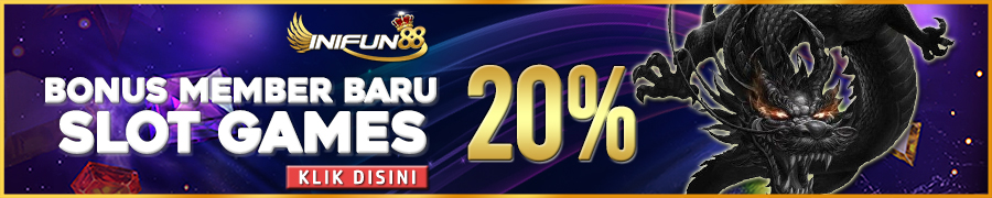 BONUS NEW MEMBER 20% SITUS INIFUN88